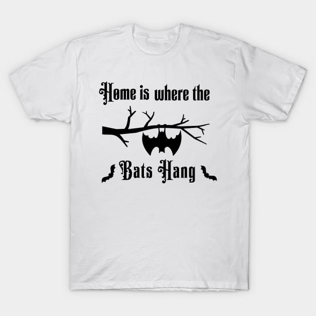 Home is where the bats hanging T-Shirt by valentinahramov